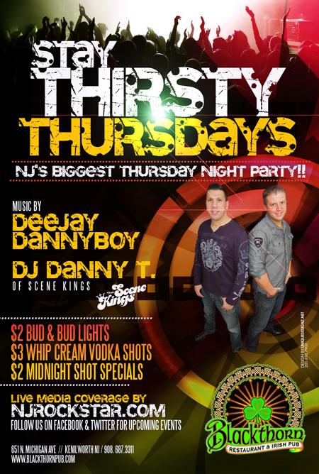 The biggest Thursday night party in NJ continues at Blackthorn for the fall  2011 season. Stay Thirsty!